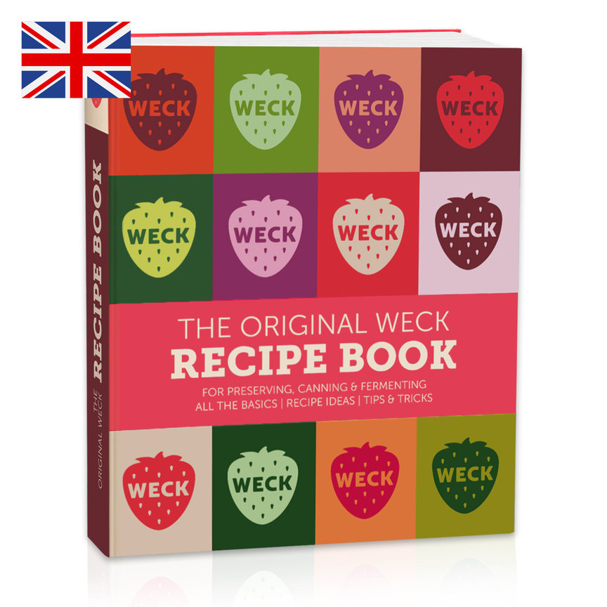 The Original WECK Recipe Book: For preserving, canning & fermenting; All the basics, recipe ideas
